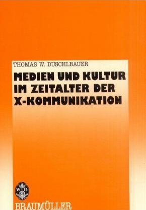 ISBN 9783700313779: Medien und Kultur im Zeitalter der X-Kommunikation