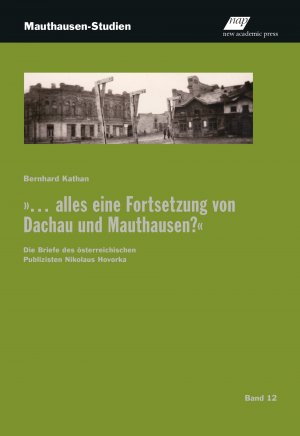 ISBN 9783700320791: „... alles eine Fortsetzung von Dachau und Mauthausen?“ - Die Briefe des österreichischen Publizisten Nikolaus Hovorka