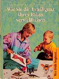 ISBN 9783700412410: Wie Sie die Intelligenz Ihres Babys vervielfachen Doman, Glenn and Doman, Janet