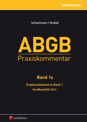 ISBN 9783700755685: ABGB Praxiskommentar - Band 1a, Ergänzungsband zu Band 1: KindNamRÄG 2013 (ABGB Praxiskommentar, 4. Auflage)