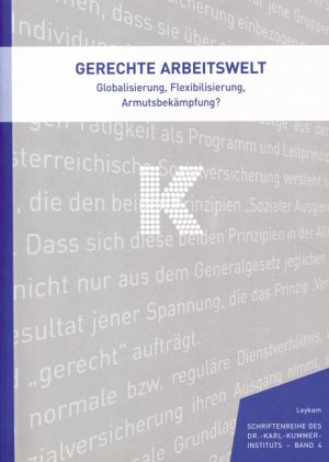 ISBN 9783701101023: Gerechte Arbeitswelt – Globalisierung, Flexiblisierung, Armutsbekämpfung?