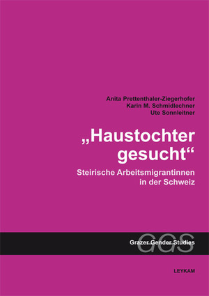 ISBN 9783701101832: "Haustochter gesucht" – Steirische Arbeitsmigrantinnen in der Schweiz