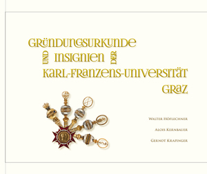 ISBN 9783701102952: Gründungsurkunden und Insignien der Karl-Franzens-Universität Graz