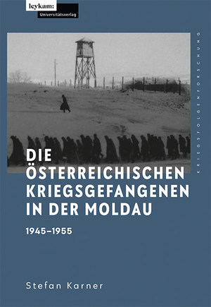 ISBN 9783701105007: Die österreichischen Kriegsgefangenen in der Moldau 1945–1955