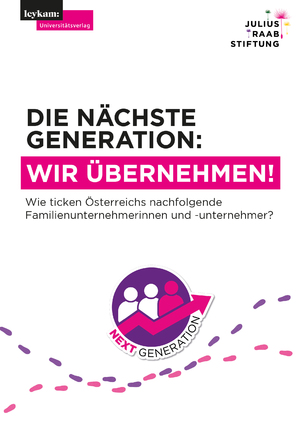 ISBN 9783701105250: Die nächste Generation: Wir übernehmen! - Wie ticken Österreichs nachfolgende Familienunternehmerinnen und -unternehmer?