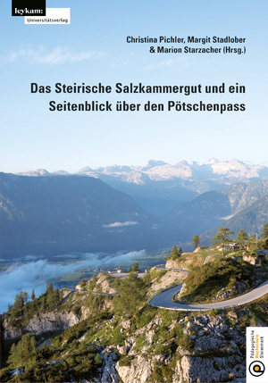 ISBN 9783701105496: Das Steirische Salzkammergut und ein Seitenblick ueber den Poetschenpass