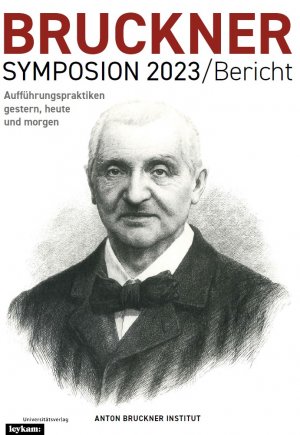 ISBN 9783701105625: Anton Bruckner - Aufführungspraktiken gestern, heute und morgen