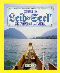 gebrauchtes Buch – Klaus Edlinger – Kochbuch für Leib&Seel'. Salzkammergut und Ennstal