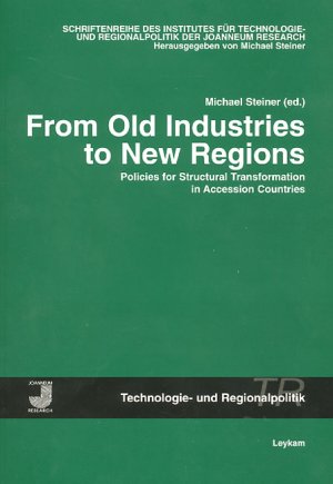 ISBN 9783701174614: From Old Industries to New Regions - Policies for Structural Transformation in Accession Countries