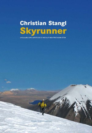 ISBN 9783701176427: Skyrunner - Unglaubliche Aufstiege eines alpinen Protagonisten