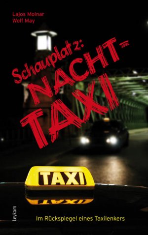 ISBN 9783701177400: Schauplatz: Nachttaxi – Im Rückspiegel eines Taxilenkers