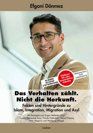 gebrauchtes Buch – Efgani Dönmez – Efgani Dönmez - Das Verhalten zählt. Nicht die Herkunft. Fakten und Hintergründe zu Islam, Integration, Migration und Asyl