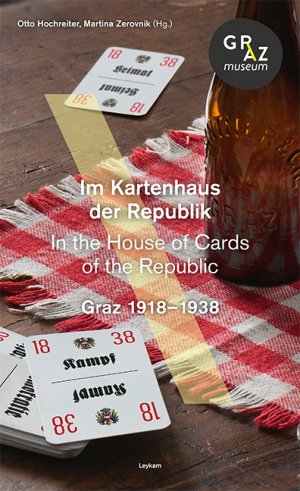 gebrauchtes Buch – Hochreiter, Otto; Zerovnik – Im Kartenhaus der Republik. In the House of Cards of the Republic. Graz 1918–1938