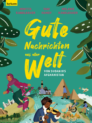 ISBN 9783701183180: Gute Nachrichten aus aller Welt | Von Sudan bis Afghanistan | Minitta Kandlbauer (u. a.) | Buch | 128 S. | Deutsch | 2024 | Leykam | EAN 9783701183180