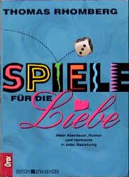 ISBN 9783701503254: Spiele für die Liebe – Mehr Abenteuer, Humor und Harmonie in jeder Beziehung