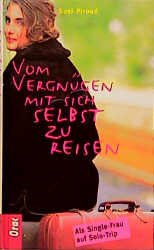 ISBN 9783701504145: Vom Vergnügen, mit sich selbst zu reisen