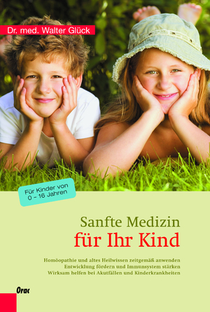 ISBN 9783701504961: Sanfte Medizin für Ihr Kind - Homöopathie und altes Heilwissen zeitgemäß anwenden - Entwicklung fördern und Immunsystem stärken - Wirksam helfen bei Akutfällen und Kinderkrankheiten