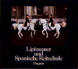 ISBN 9783701621446: Lipizzaner und Spanische Reitschule