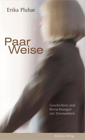 ISBN 9783701714728: Paar Weise - Geschichten und Betrachtungen zur Zweisamkeit