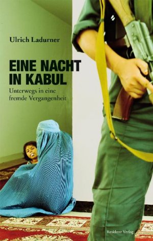 ISBN 9783701732050: Eine Nacht in Kabul - Unterwegs in eine fremde Vergangenheit