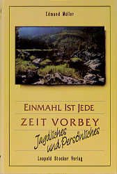 gebrauchtes Buch – Jagd – Müller, Edmund. Einmahl ist jede Zeit vorbey. Jagdliches und Persönliches. Ein erzählerisches Jagdbuch. Mit Fotos.