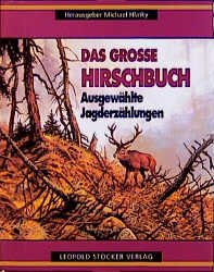 gebrauchtes Buch – Das grosse Hirschbuch : Ausgewählte Jagderzählungen