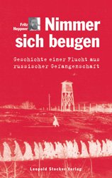 ISBN 9783702009335: Nimmer sich beugen: Geschichte einer Flucht aus russischer Gefangenschaft Heppner, Fritz