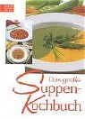 ISBN 9783702009748: Das grosse Suppenkochbuch