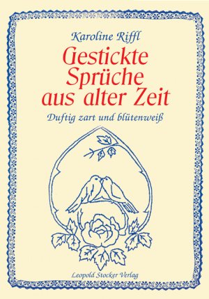 ISBN 9783702010140: Gestickte Sprüche aus alter Zeit - Duftig zart und blütenweiß