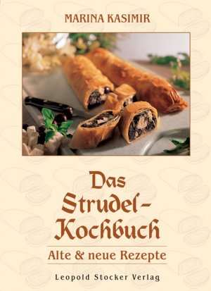 ISBN 9783702010218: Das Strudel-Kochbuch - Alte und neue Rezepte