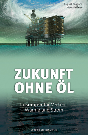 ISBN 9783702012014: Zukunft ohne Öl - Lösungen für Verkehr, Wärme und Strom