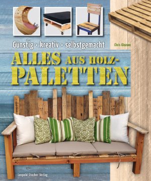 ISBN 9783702014254: Alles Paletten - günstig, kreativ, selbstgemacht