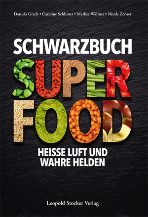 ISBN 9783702015817: Schwarzbuch Superfood - Heiße Luft und wahre Helden