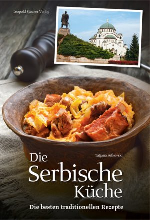 ISBN 9783702016111: Die Serbische Küche - Die besten traditionellen Rezepte