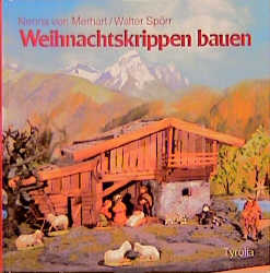 ISBN 9783702215804: Weihnachtskrippen bauen