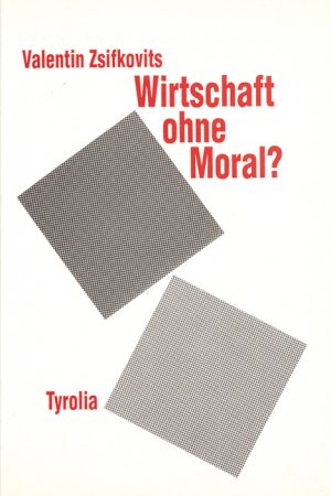 ISBN 9783702219291: Wirtschaft ohne Moral?