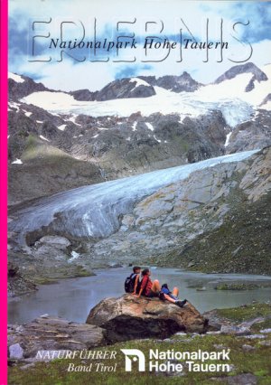 ISBN 9783702219376: Erlebnis Nationalpark Hohe Tauern. Naturführer und Programmvorschläge... / Tirol - Naturführer und Programmvorschläge für Ökowochen, Schullandwochen, Jugendlager und Gruppentouren im Nationalpark Hohe Tauern (Tiroler Anteil) und Umgebung