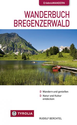 ISBN 9783702229962: Wanderbuch Bregenzerwald - Wandern und genießen. Natur und Kultur entdecken.