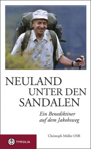 gebrauchtes Buch – Christoph Müller – Neuland unter den Sandalen. Ein Benediktinger auf dem Jakobsweg.
