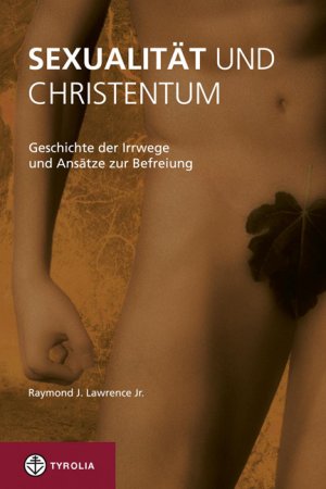 ISBN 9783702230616: Sexualität und Christentum - Geschichte der Irrwege und Ansätze zur Befreiung