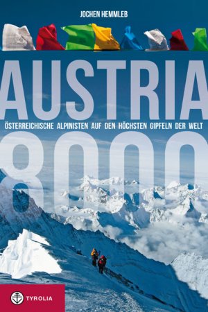 ISBN 9783702232092: Austria 8000. Österreichische Alpinisten auf den höchsten Gipfeln der Welt.