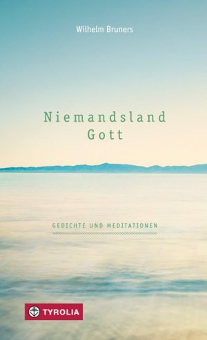 ISBN 9783702234331: Niemandsland. Gott - Gedichte und Meditationen