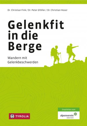 ISBN 9783702236601: Gelenkfit in die Berge | Wandern mit Gelenkbeschwerden | Christian Fink (u. a.) | Taschenbuch | 152 S. | Deutsch | 2018 | Tyrolia | EAN 9783702236601