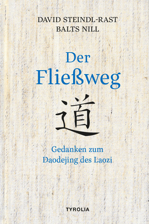 ISBN 9783702241773: Der Fließweg - Gedanken zum Daodejing des Laozi. Das Hauptwerk des Daoismus für heute entdeckt