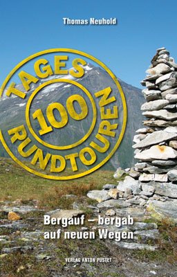 ISBN 9783702506735: 100 Tagesrundtouren - Bergauf - bergab auf neuen Wegen