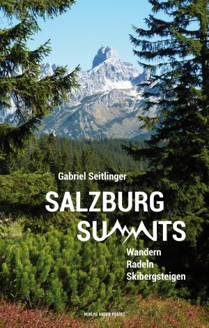 gebrauchtes Buch – Gabriel Seitlinger – Salzburg Summits - Wandern, Radeln, Skibergsteigen