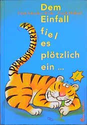 ISBN 9783702656751: Dem Einfall fiel es plötzlich ein...