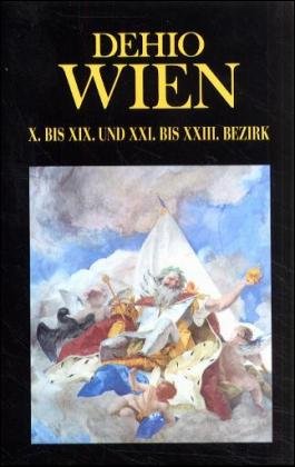 gebrauchtes Buch – Wolfgang Czerny u – DEHIO Wien, X. bis XIX. und XXI. bis XXIII. Bezirk, Die Kunstdenkmäler Österreichs, TopographischesDenkmälerinventar hrsg. Bundesdenkmalamt