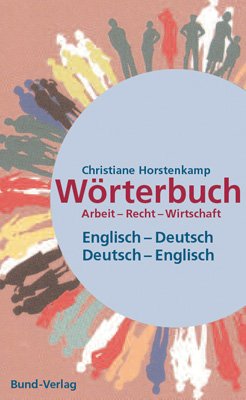 ISBN 9783703512421: Wörterbuch Arbeit - Recht - Wirtschaft