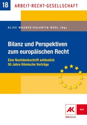 ISBN 9783703512995: Bilanz und Perspektiven zum europäischen Recht - Eine Nachdenkschrift anlässlich 50 Jahre Römische Verträge